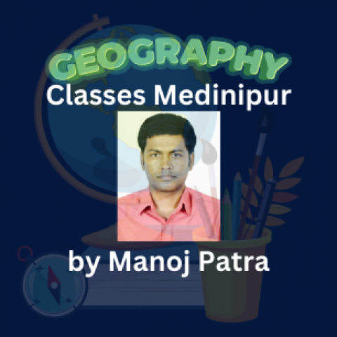 Geography Classes Medinipur by Manoj Patra