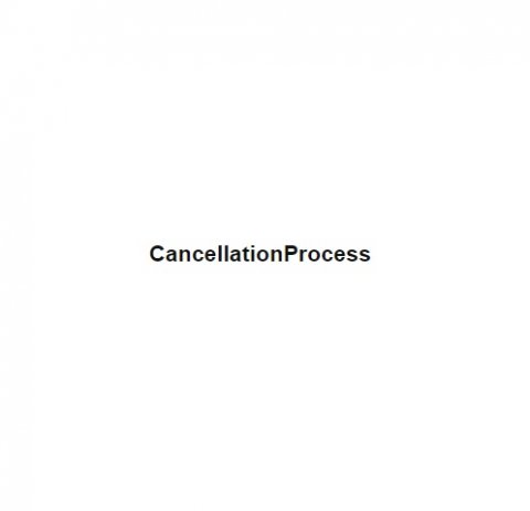 Cancellation Process