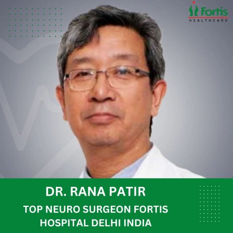 Top Neurosurgeon Fortis Hospital Delhi