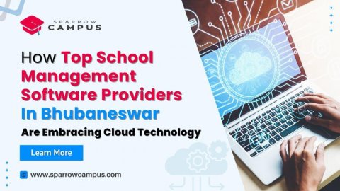 How Top School Management Software Providers in Bhubaneswar are Embracing Cloud Technology.