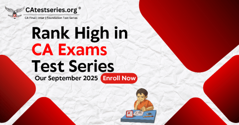 Rank High in CA Exams – Enroll in Our September 2025 Test Series
