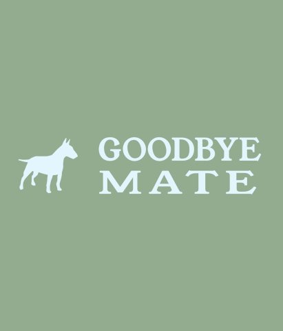 Goodbye Mate