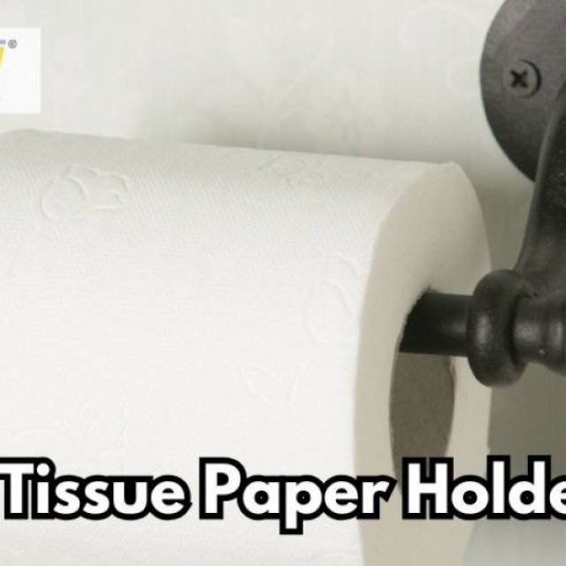 The Ultimate Guide to Choosing the Best Tissue Paper Holder for Your Bathroom