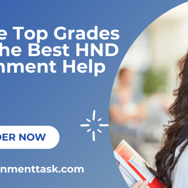 Secure Top Grades with the Best HND Assignment Help in UK