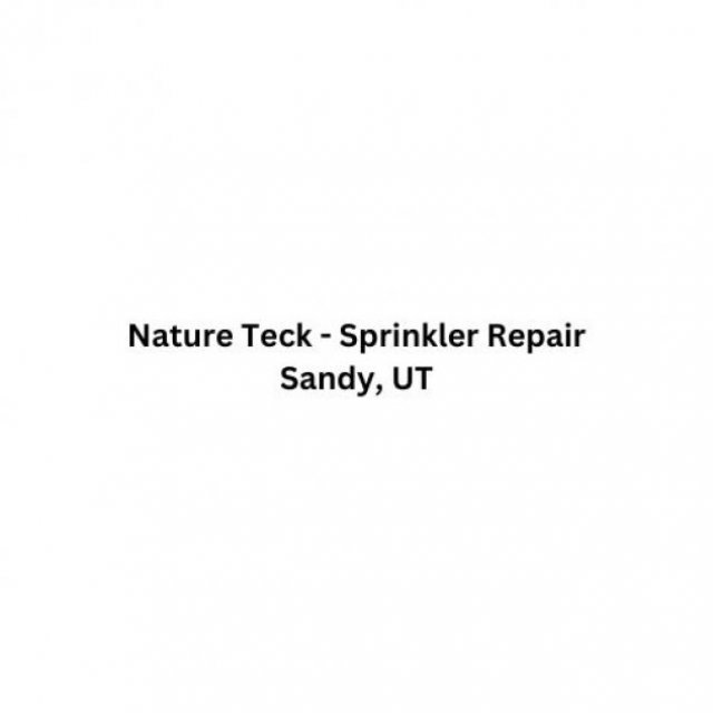 Nature Teck - Sprinkler Repair Sandy, UT