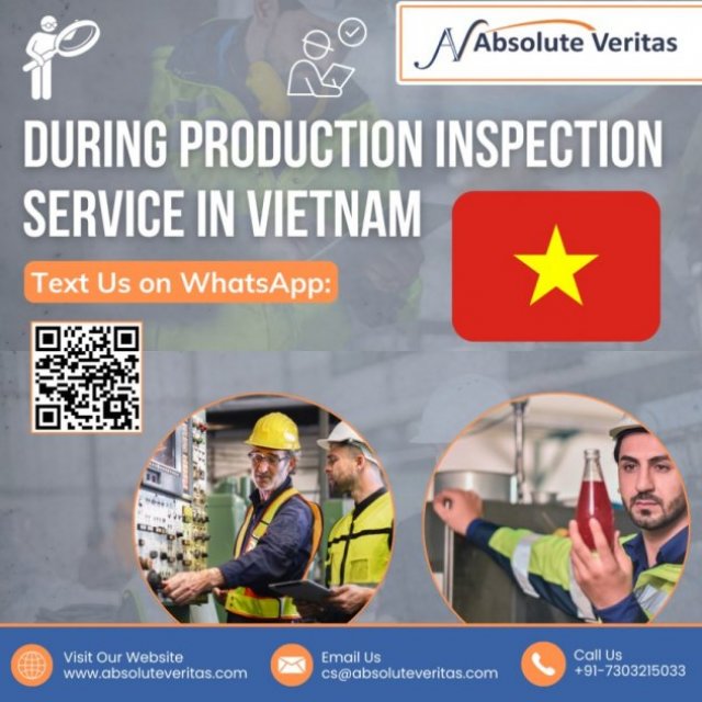 DURING PRODUCTION INSPECTION IN VIETNAM- ENSURE QUALITY & COMPLIANCE WITH ABSOLUTE VERITAS!