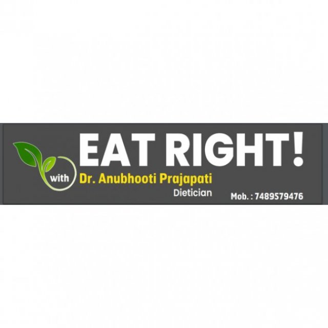 Eat Right with Dr.Anubhooti Prajapati- Dietitian In Bilaspur, Nutritionist In Bilaspur