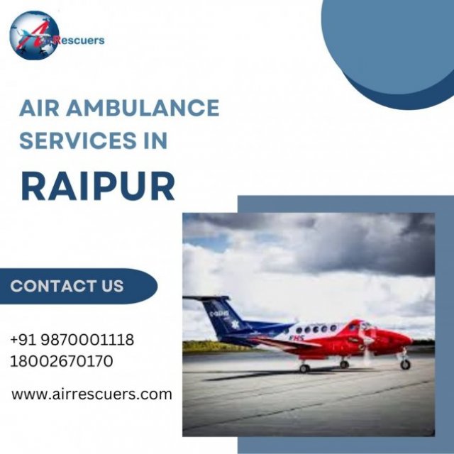 Your Trusted Air Ambulance Services in Raipur - On Call Anytime